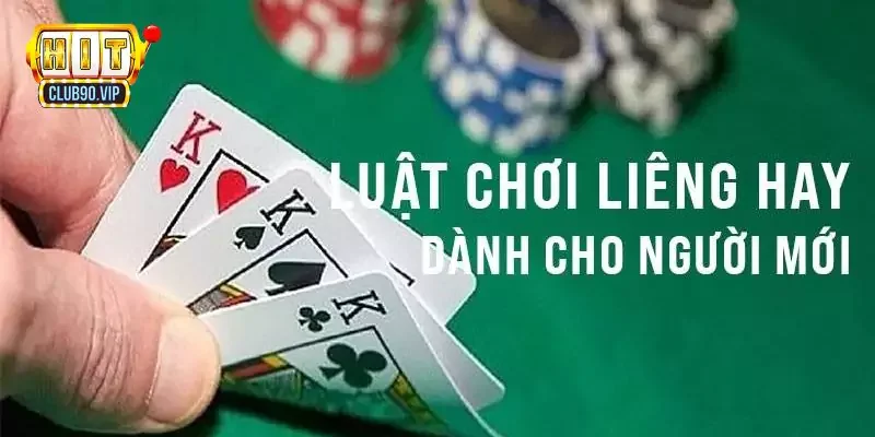 Nắm rõ luật chơi để biết được cách đánh bài Liêng